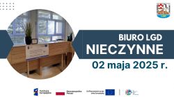 BIURO LGD 02 maja 2025 r. będzie NIECZYNNE