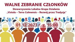 WALNE ZEBRANIE CZŁONKÓW Stowarzyszenia LGD „Vistula – Terra Culmensis – Rozwój przez Tradycję”, WABCZ,  01.12.2023 r.   (2)